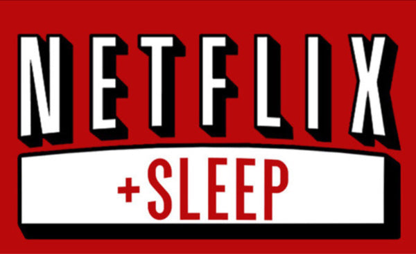 Netflix and Sleep?